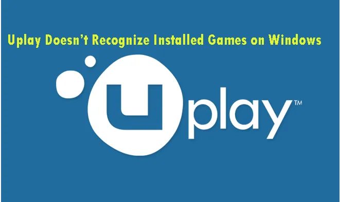 Uplay не распознает установленные игры в Windows 10