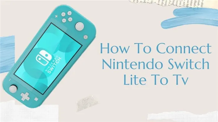 How To Connect Nintendo Switch Lite To Tv